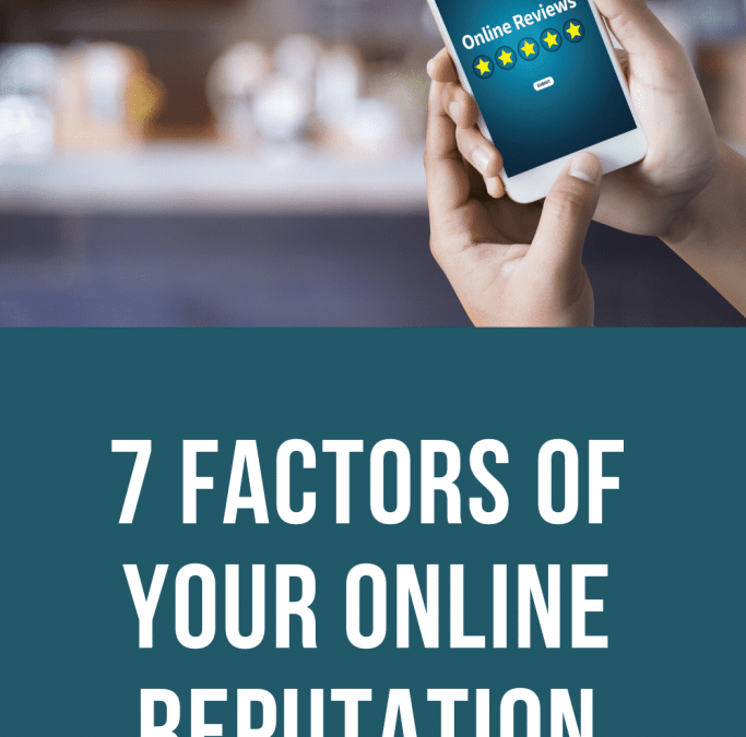 7 Factors of Your Online Reputation