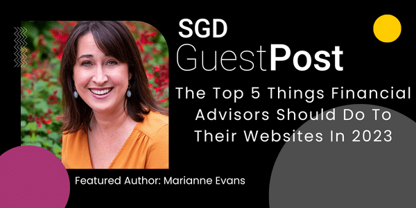 Guest Post: Top 5 Financial Advisor Website Optimization Musts for 2023