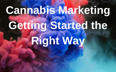 SPOTLIGHT: Cannabis Marketing – Getting Started the Right Way