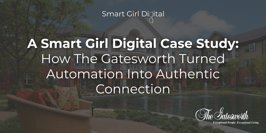 Smart Girl Case Study: How The Gatesworth Turned Automation Into Authentic Connection